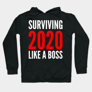 Surviving 2020 Like A Boss Hoodie